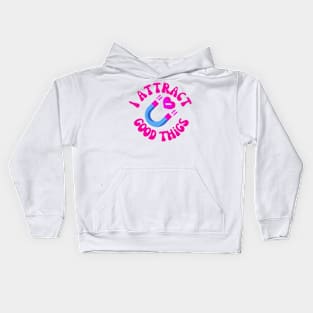 I Attract Good Things Kids Hoodie